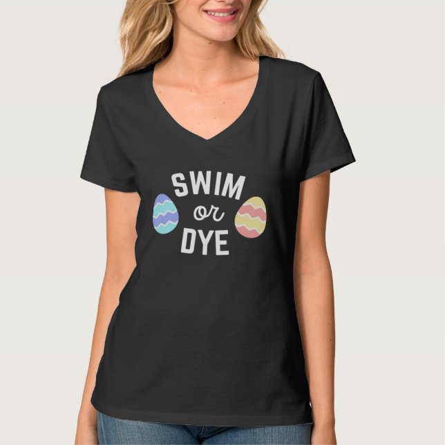 Camiseta Easter Quote Swim or Dye for Swimmers Dying Eggs (Anverso)