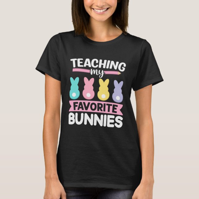 Camiseta Easter Teacher Bunny Teaching My Favorite Bunnies  (Anverso)
