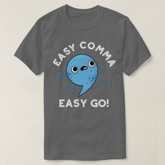 Camiseta Easy Comma Easy Go Cute Punctuation Pun (Diseño del anverso)