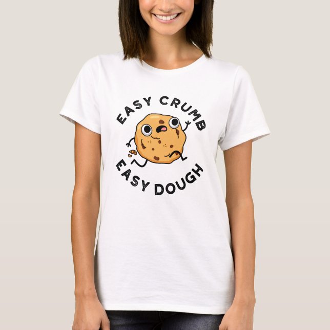 Camiseta Easy Crumb Easy Dough Funny Cookie Pun (Anverso)