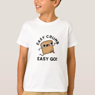 Camiseta Easy Crumb Easy Go Funny Bread Pun