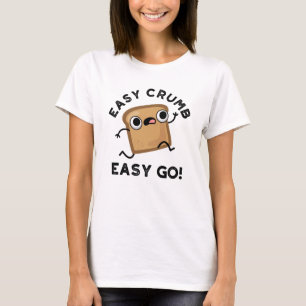 Camiseta Easy Crumb Easy Go Funny Bread Pun