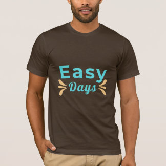 Camiseta Easy Days T-Shirt | Minimal Positive Quote Tee | C