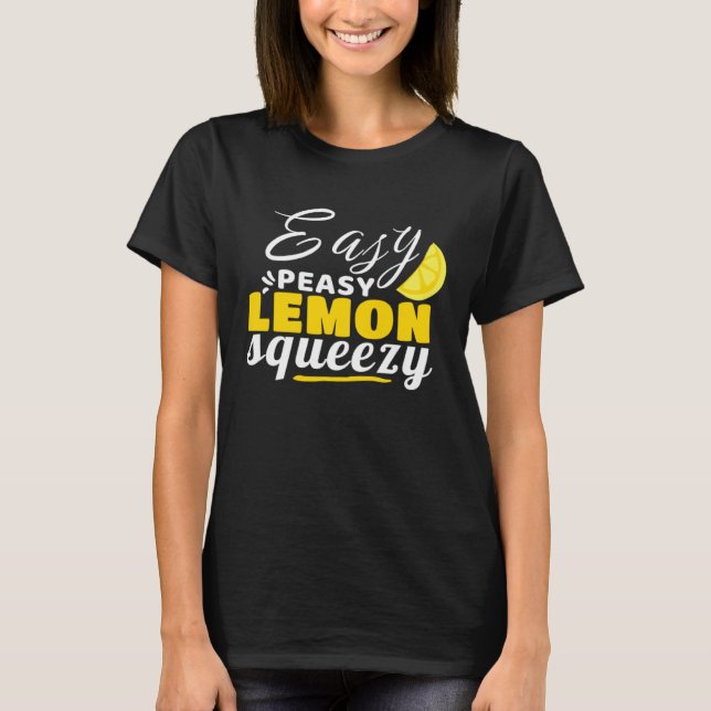 Camiseta Easy Peasy Lemon Squeezy A Funny Design (Anverso)