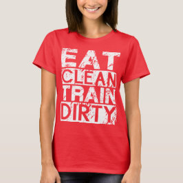 Camiseta Eat Clean Train Dirty