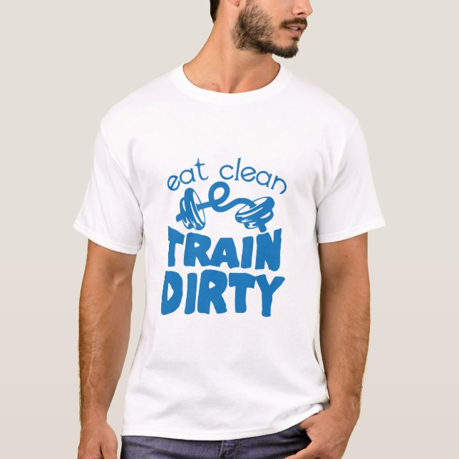 Camiseta eat clean train dirty citation musculation haltere (Anverso)