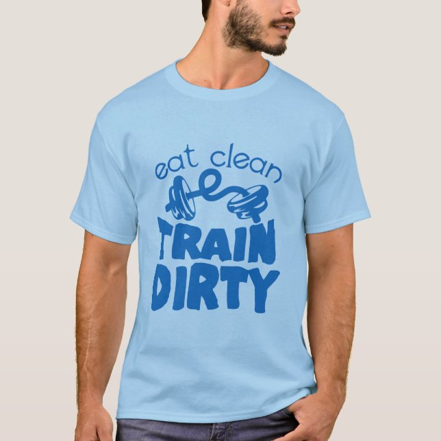 Camiseta eat_clean_train_dirty_citation_musculation_haltere (Anverso)