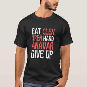 Camiseta Eat Clen Steroids Tren Anabolic Bodybuilding