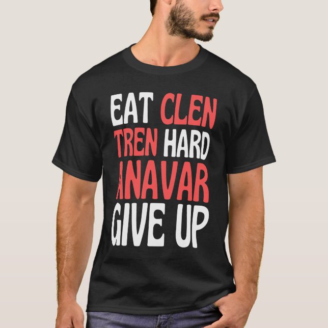 Camiseta Eat Clen  Steroids Tren  Anabolic Bodybuilding (Anverso)