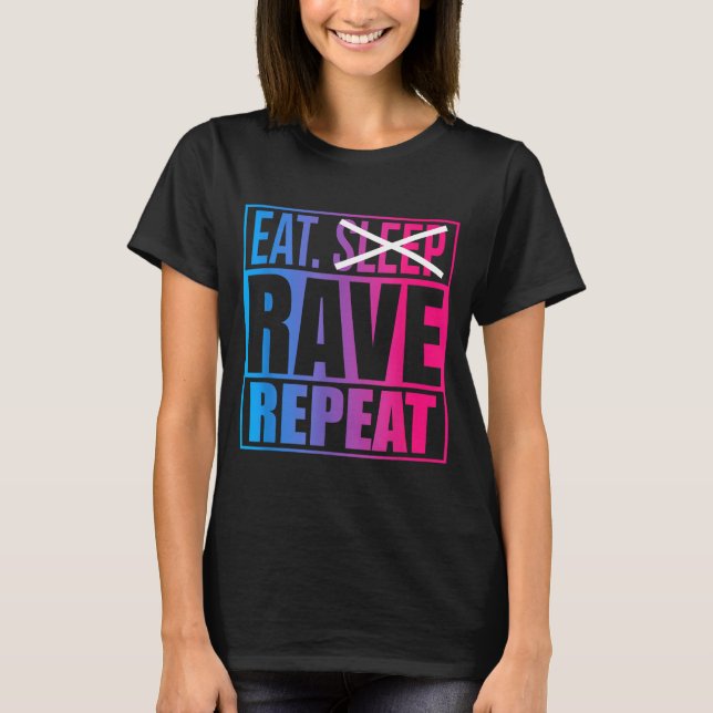 Camiseta Eat Don't Sleep Rave Repeat Edm Quote Music - Rave (Anverso)