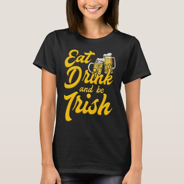Camiseta Eat Drink and be Irish beer St Patrick's Day (Anverso)