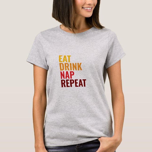 Camiseta Eat Drink Nap Repeat  (Anverso)
