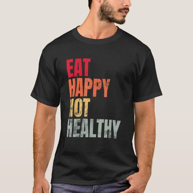 Camiseta Eat Happy Not Healthy Vintage (Anverso)
