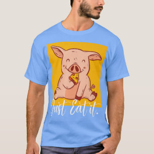 Camiseta Eat it Pizza Baking Cute Pizza Lover Foodie Pig Ea