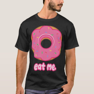 Camiseta Eat Me Donut chistosos dichos de 8 años
