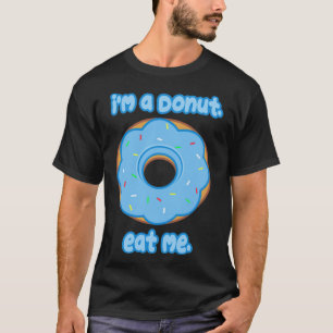 Camiseta Eat Me Donut donut dulces de cumpleaños