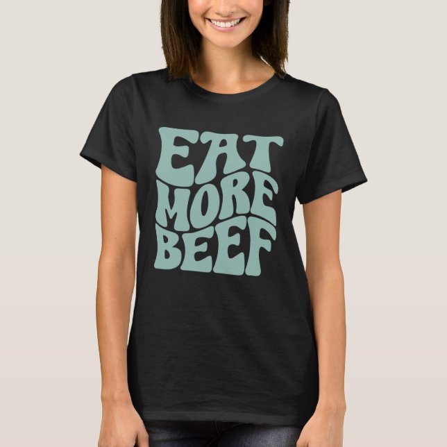 Camiseta Eat More Beef Support Local Farmers Farming Farmer (Anverso)