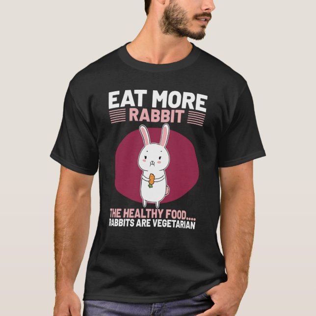 Camiseta Eat More Rabbit The Healthy Food Rabbits Are Veget (Anverso)