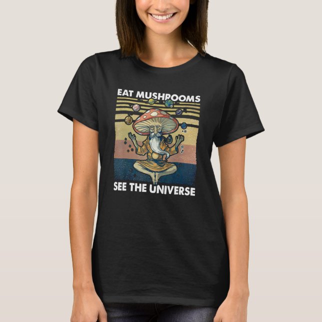 Camiseta eat mushrooms see the universe (Anverso)