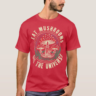 Camiseta Eat Mushrooms See The Universe Morels Mushroom Hun