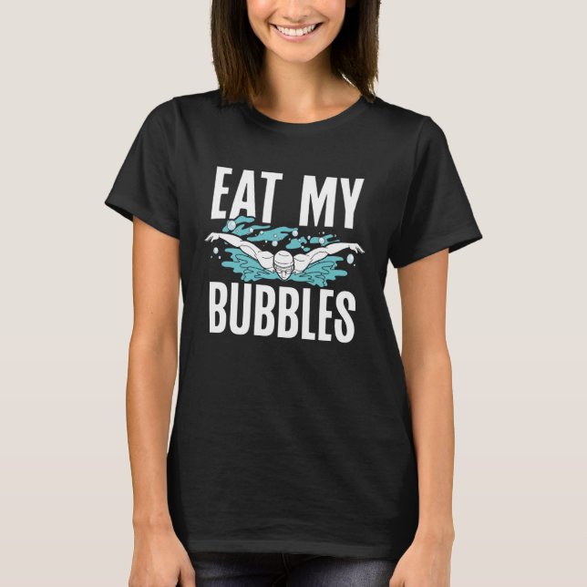 Camiseta Eat My Bubbles Swim Coach  Swimming (Anverso)