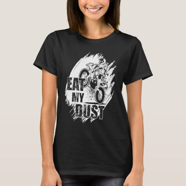 Camiseta Eat My Dust Dirt Biker Enduro Motorcycle Dirt Biki (Anverso)