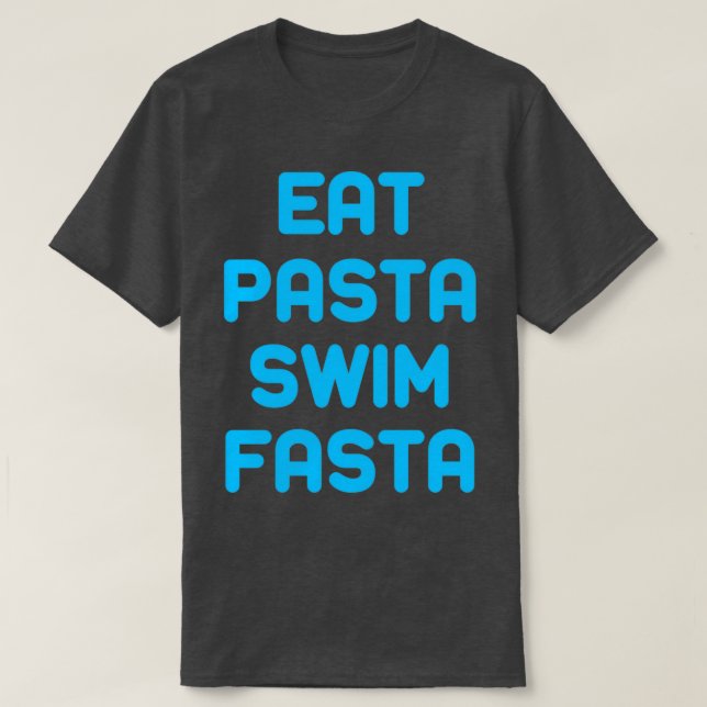 Camiseta EAT PASTA SWIM FASTA Swimming Water Beach Gi (Diseño del anverso)