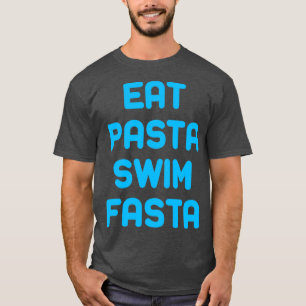 Camiseta EAT PASTA SWIM FASTA Swimming Water Beach Gi