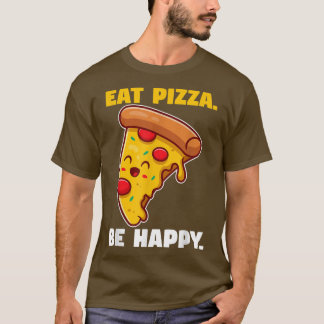 Camiseta Eat pizza be happy T-Shirt