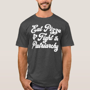 Camiseta Eat Pizza lucha contra la feminista por la elecció