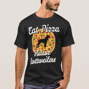 Camiseta Eat Pizza Raise Rottweiler Dogs 24