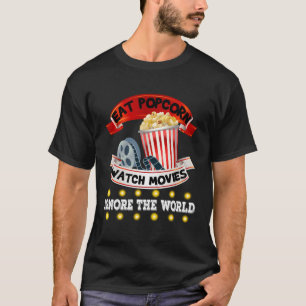 Camiseta Eat Popcorn Watch Películas Ignorar El Mundo