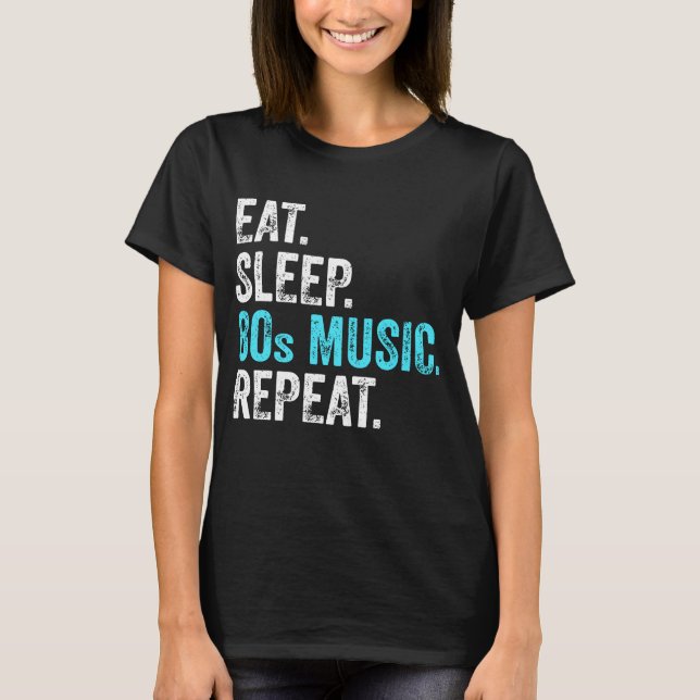 Camiseta Eat Sleep 80sMusic Repeat (Anverso)
