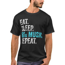 Eat Sleep 80sMusic Repeat