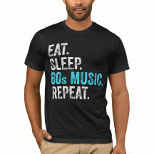 Eat Sleep 80sMusic Repeat T-Shirt