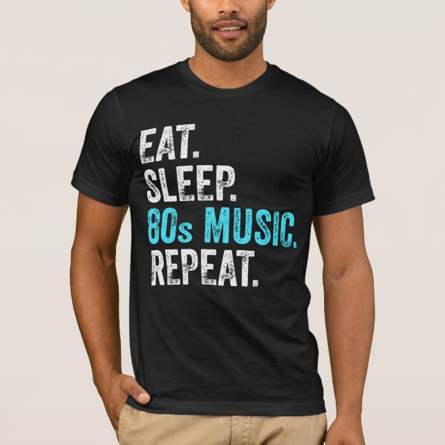 Camiseta Eat Sleep 80sMusic Repeat T-Shirt (Anverso)