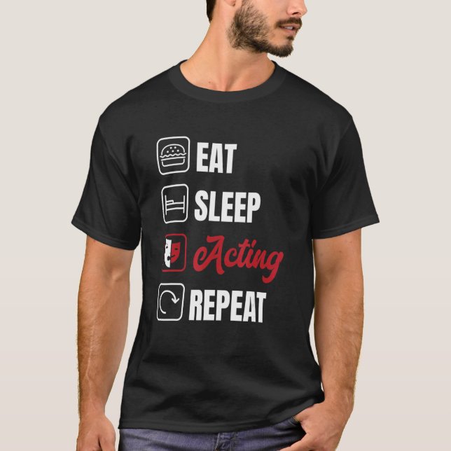 Camiseta Eat Sleep Acting Repeat   Actor (Anverso)