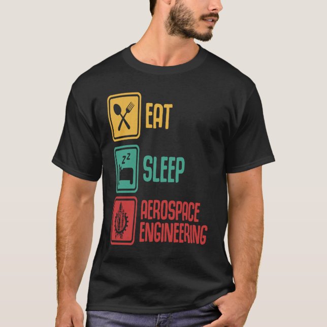Camiseta Eat Sleep Aerospace Engineering  Engineer  Graphic (Anverso)