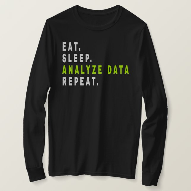 Camiseta Eat Sleep Analyst Data Repeat,data Analyst,Finance (Anverso del diseño)