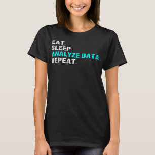 Camiseta Eat Sleep Analyst Data Repeat Funny Analygan