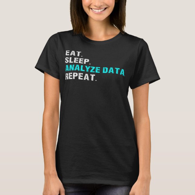 Camiseta Eat Sleep Analyst Data Repeat Funny Analygan (Anverso)