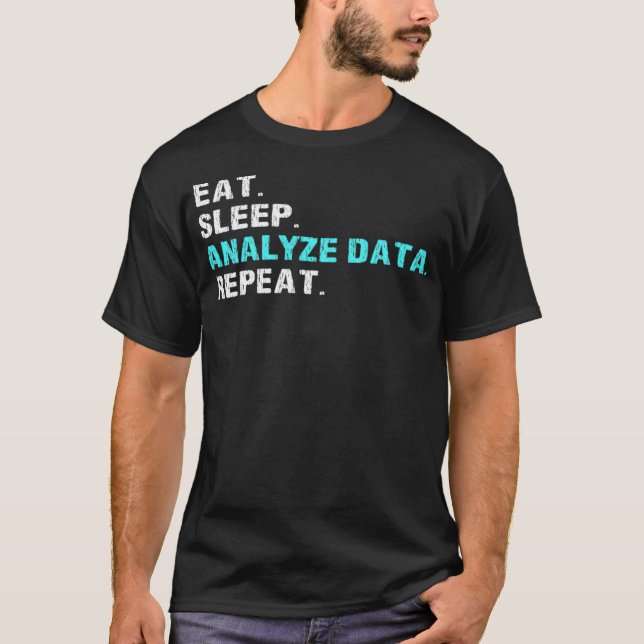 Camiseta Eat Sleep Analyst Data Repeat Funny Analygan (Anverso)