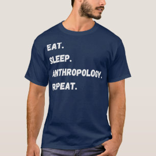 Camiseta Eat Sleep Antropología Repetir Comportamiento Huma