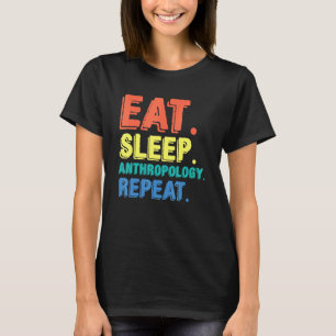 Camiseta Eat Sleep Antropologic Antropológico Archaeologis