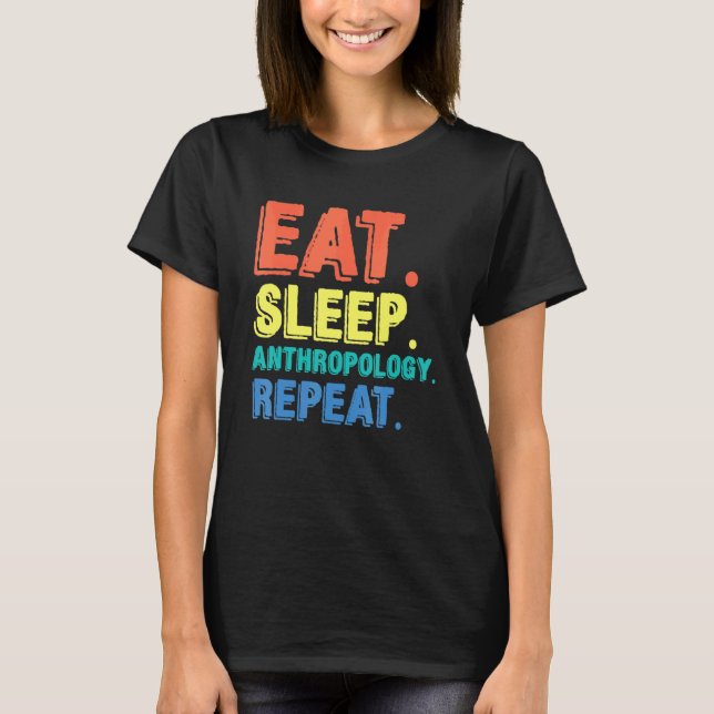 Camiseta Eat Sleep Antropologic Antropológico Archaeologis (Anverso)