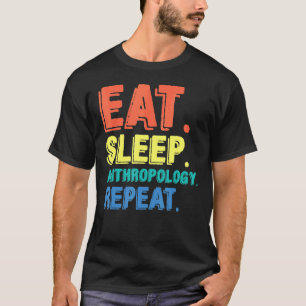 Camiseta Eat Sleep Antropologic Antropológico Archaeologis
