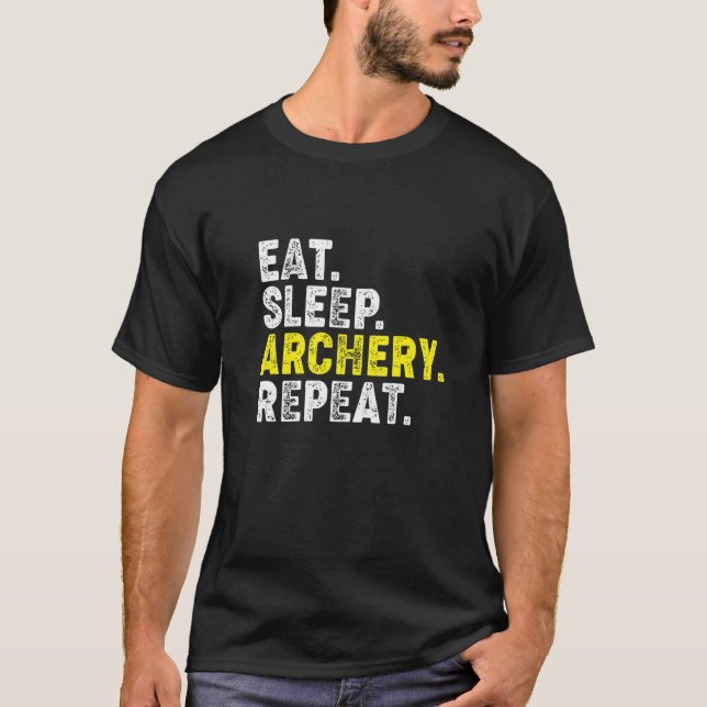 Camiseta Eat Sleep Archery Repeat! Funny Archery Phrase for (Anverso)
