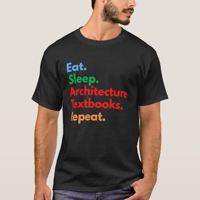Camiseta Eat Sleep Architecture Textbooks Repeat for Archit (Anverso)
