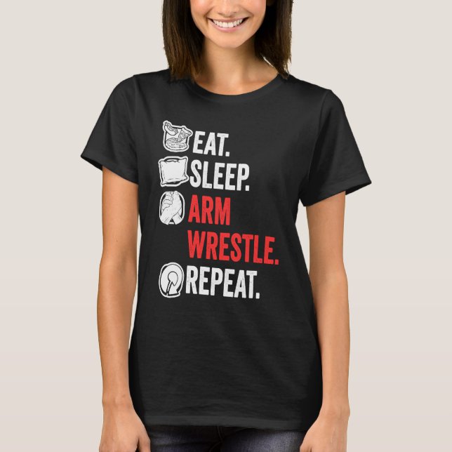 Camiseta Eat Sleep Arm Wrestle Repeat Awesome Arm Wrestling (Anverso)