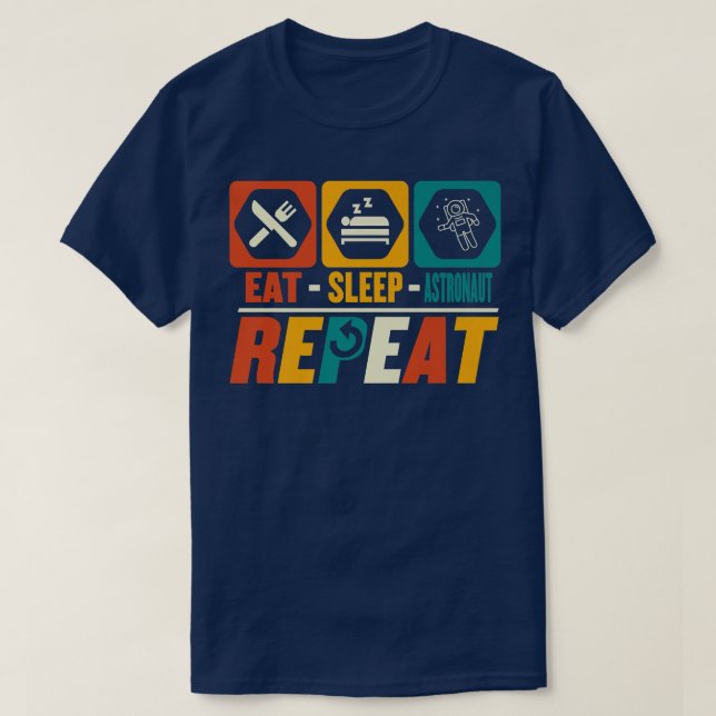 Camiseta Eat Sleep Astronaut Repeat  Funny Astronomy Planet (Diseño del anverso)